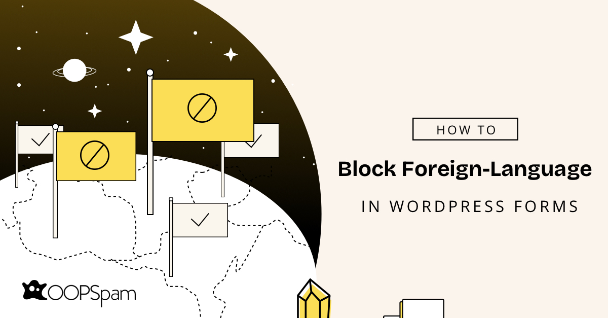How to Block Foreign-Language Spam in WordPress Forms How to Block Foreign-Language Spam in WordPress Forms