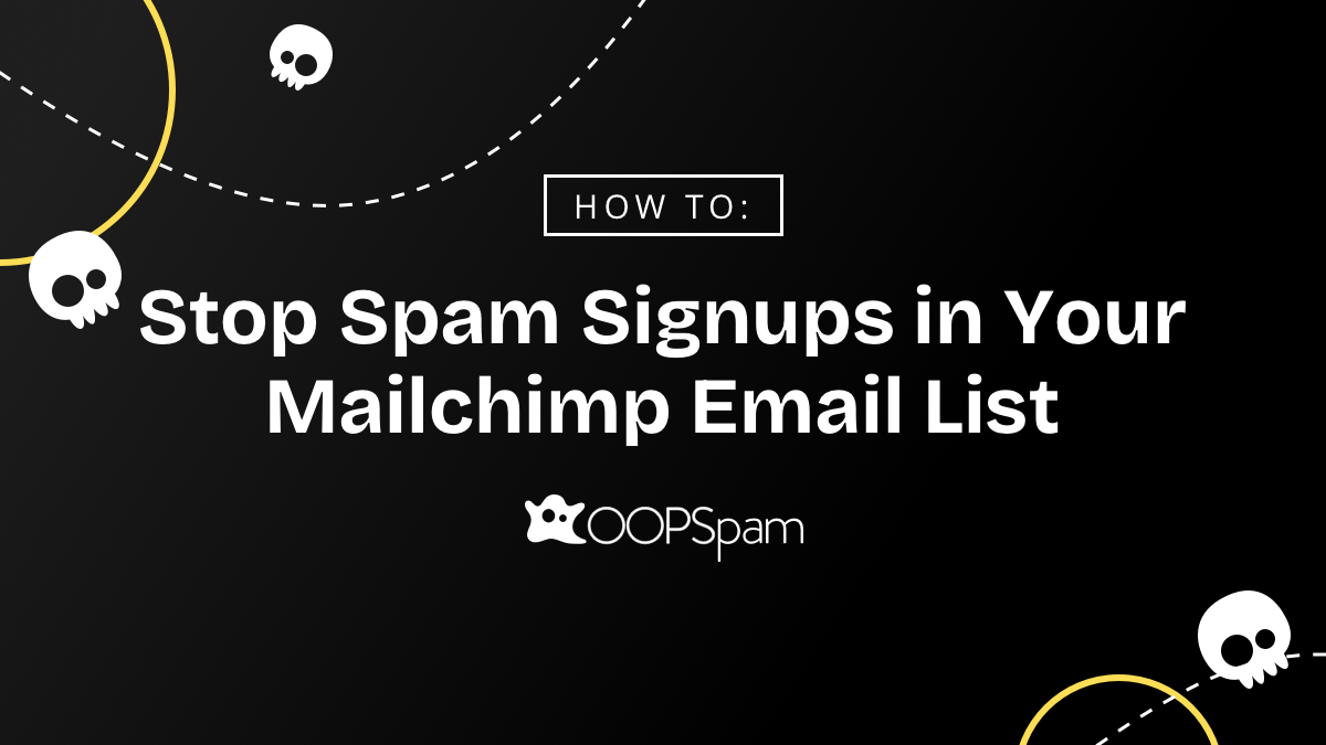 How to Stop Spam Signups in Your Mailchimp Email List