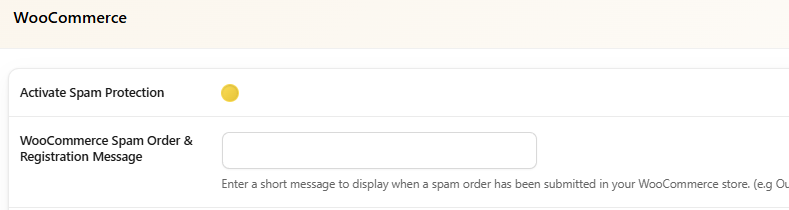 Find the WooCommerce section and turn on Activate Spam Protection Find the WooCommerce section and turn on Activate Spam Protection